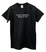 Make America High Again Graphic Unisex Tee - Color Options Available