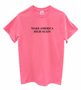Make America High Again Graphic Unisex Tee - Color Options Available