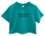 Make America High Again Graphic Unisex Cropped Tee - Color Options Available