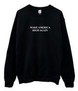 Make America High Again Graphic Unisex Crewneck Sweatshirt - Color Options Available