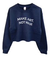 Make Art, Not War Graphic Unisex Cropped Crewneck Sweatshirt - Color Options Available