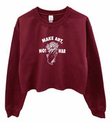 Make Art, Not War Rose Graphic Cropped Unisex Crewneck Sweatshirt - Color Options Available