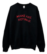Make Art, Not War Graphic Unisex Crewneck Sweatshirt - Color Options Available