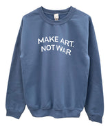 Make Art, Not War Graphic Unisex Crewneck Sweatshirt - Color Options Available