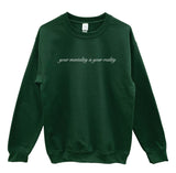 Your Mentality is Your Reality Graphic Unisex Crewneck Sweatshirt - Color Options Available