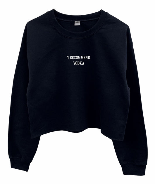 I Recommend Vodka Graphic Unisex Cropped Crewneck Sweatshirt - Color Options Available
