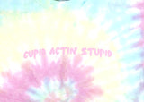Cupid Actin' Stupid Pastel Tie-Dye Graphic Unisex Tee