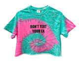 Don't Text Your Ex Pink and Teal Tie-Dye Graphic Unisex Cropped Tee