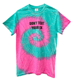 Don't Text Your Ex Pink and Teal Tie-Dye Graphic Unisex Tee
