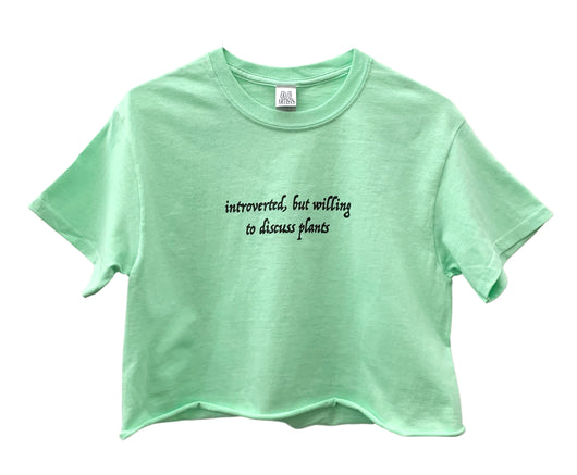 Introverted, But Willing to Discuss Plants Light Green Cropped Unisex Tee