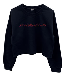 Your Mentality is Your Reality Graphic Cropped Unisex Crewneck Sweatshirt - Color Options Available