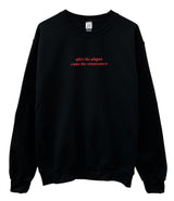 After the Plague Came the Renaissance Black Graphic Unisex Crewneck Sweatshirt