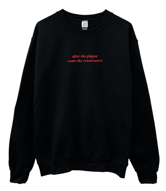 After the Plague Came the Renaissance Black Graphic Unisex Crewneck Sweatshirt