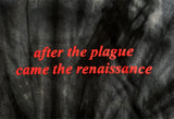 After the Plague Came the Renaissance Black Tie-Dye Unisex Tee