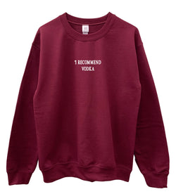 I Recommend Vodka Graphic Unisex Crewneck Sweatshirt - Color Options Available