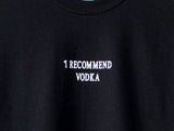 I Recommend Vodka Black Graphic Cropped Unisex Tee